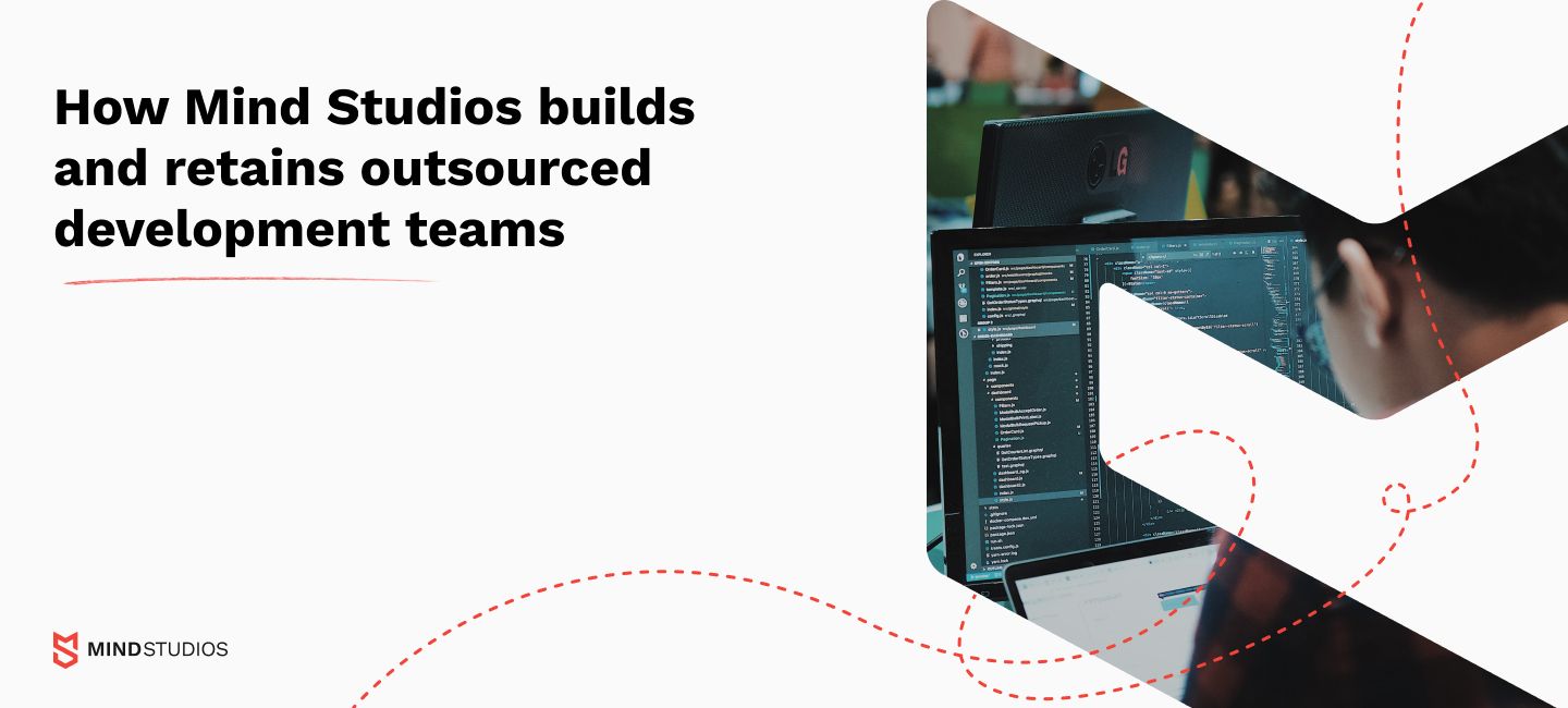 How Mind Studios builds and retains outsourced development teams