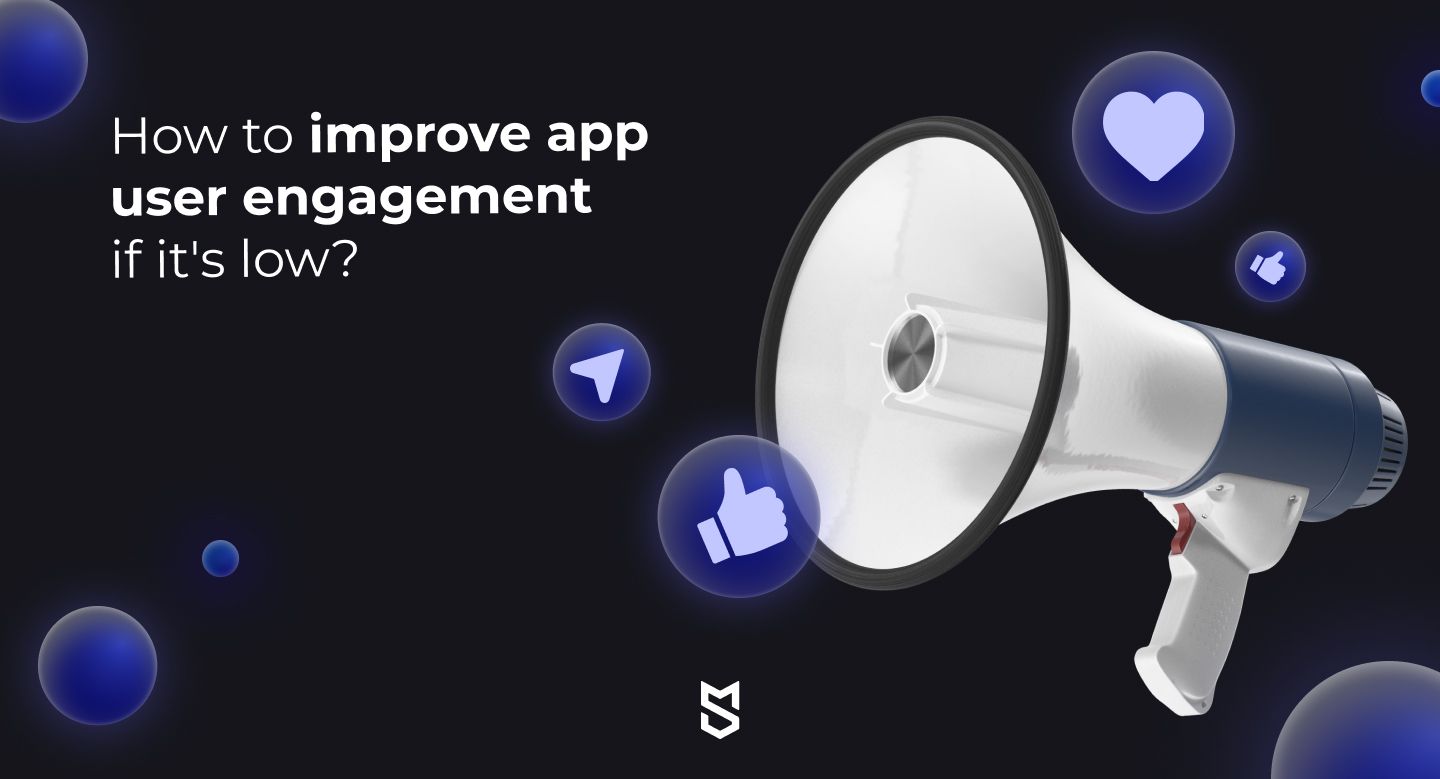 How to improve app user engagement if it's low?