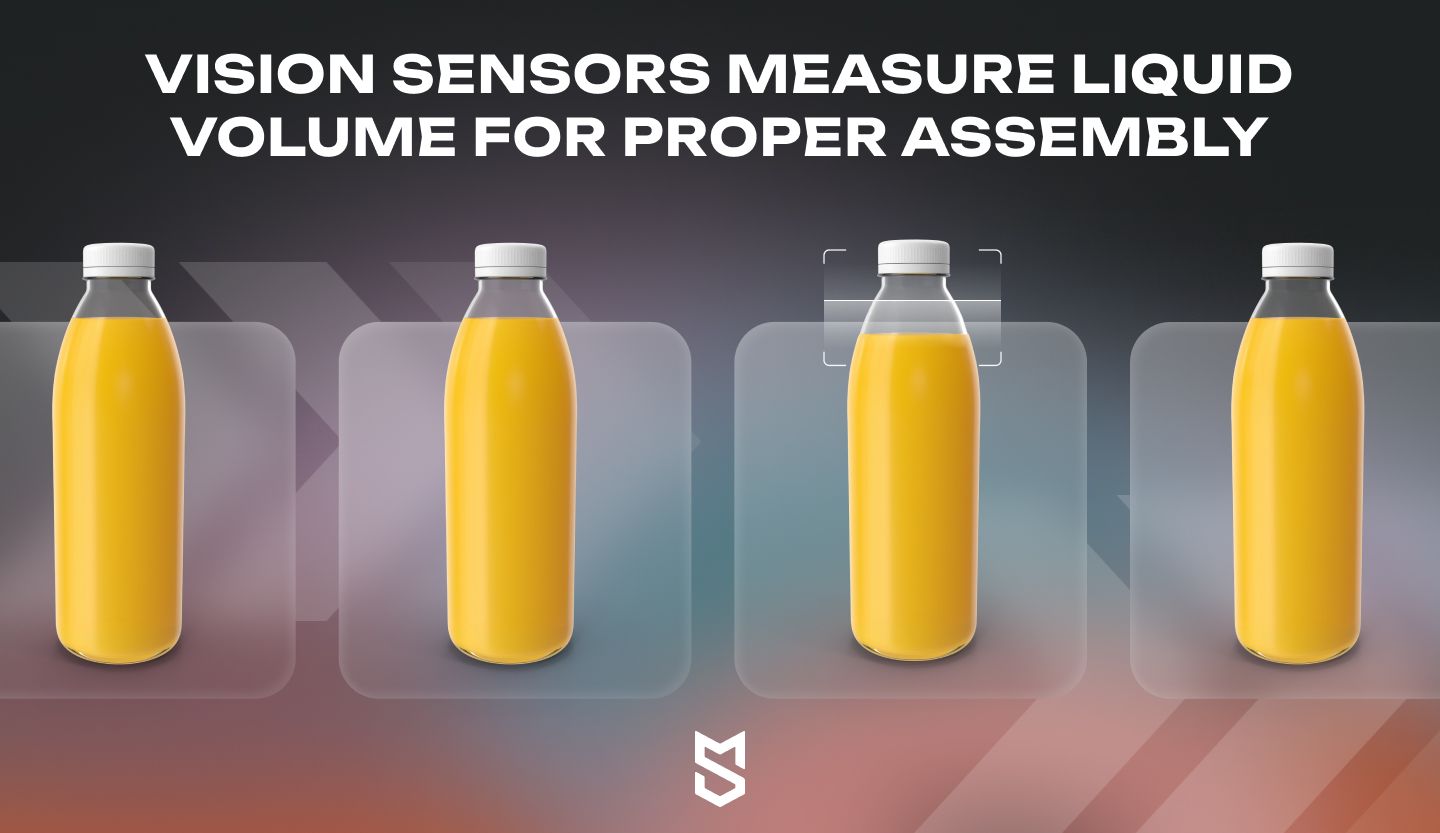 Vision sensors measure liquid volume for proper assembly
