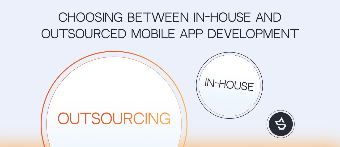 Choosing between in-house and outsourced mobile app development