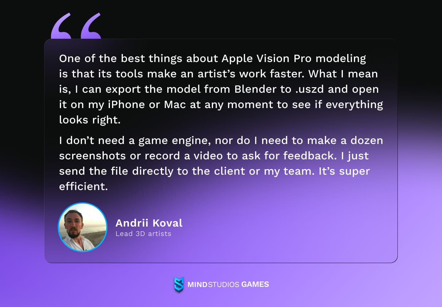 Quote of Lead 3D artists about 3D modeling for an Apple Vision Pro game