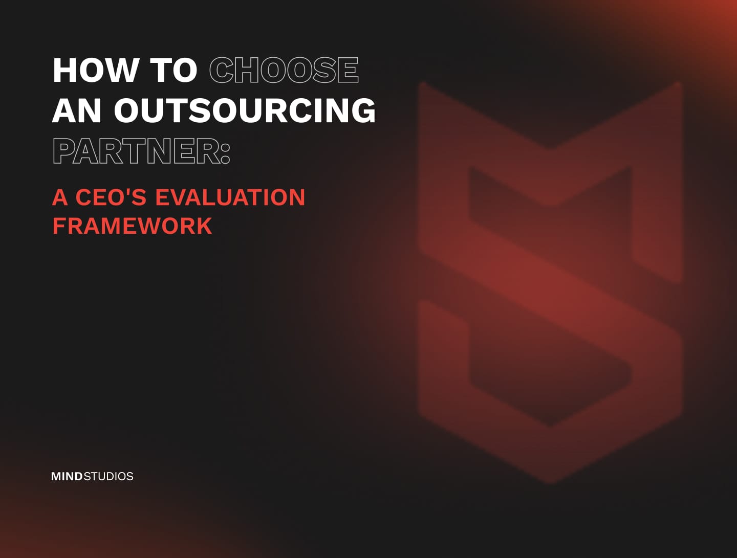 How We Would Choose an Outsourcing Partner: A CEO's Evaluation Framework
