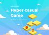 How to Create a Hyper Casual Game: Design, Monetization, Cost