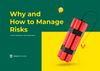 Why and How to Manage Risks in Software Development