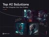 Top AI Solutions You Can Integrate Into Your Project