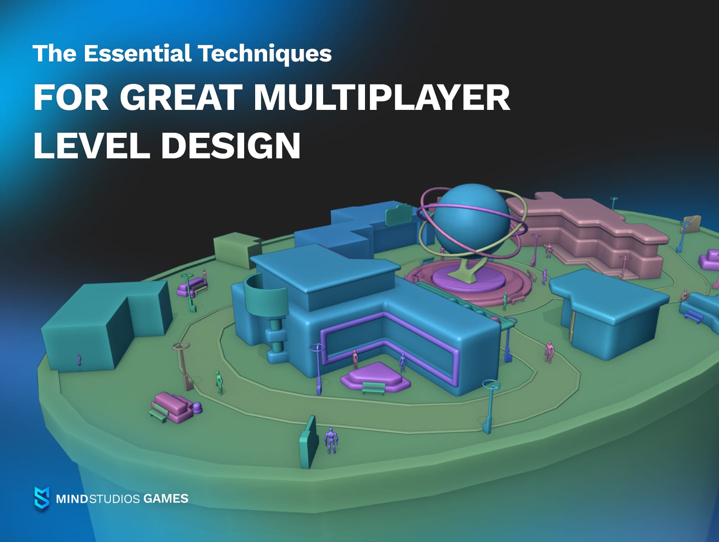 Multiplayer Game Level Design: The Essential Techniques