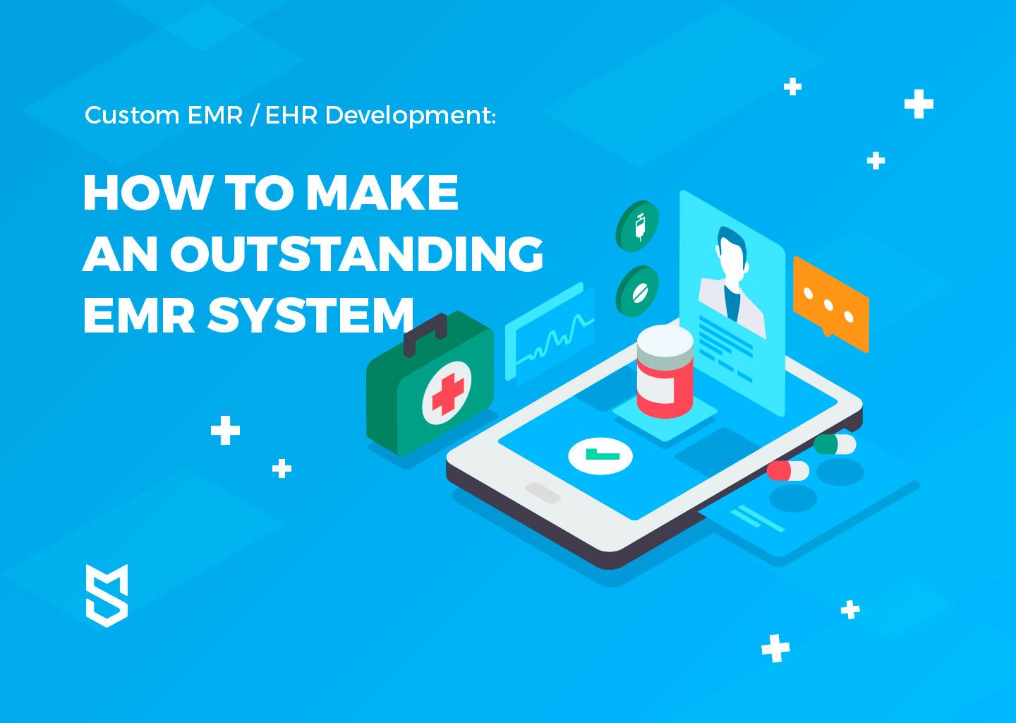 Custom EMR/EHR Development How to Make an Outstanding EMR System