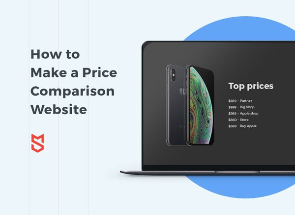 How to Make a Price Comparison Website: Key Features and Costs