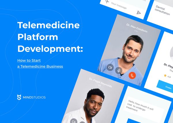Telemedicine Platform Development: How to Start a Telemedicine Business