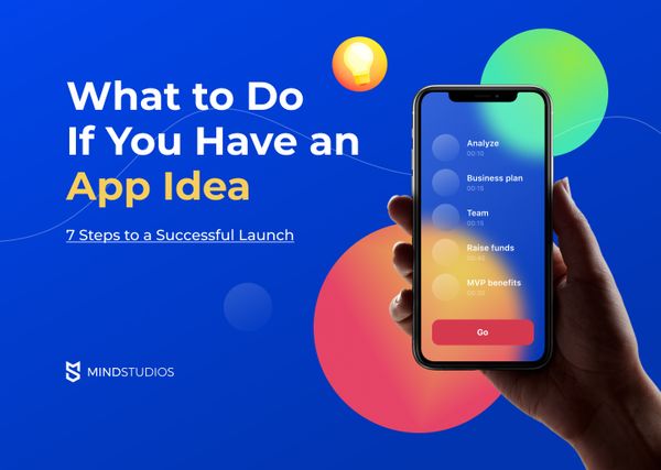 What to Do If You Have an App Idea: 9 Key Steps on Where to Start