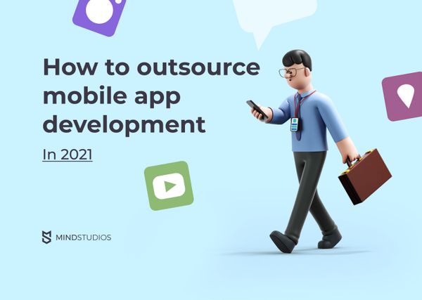 How to Outsource Mobile App Development in 2021