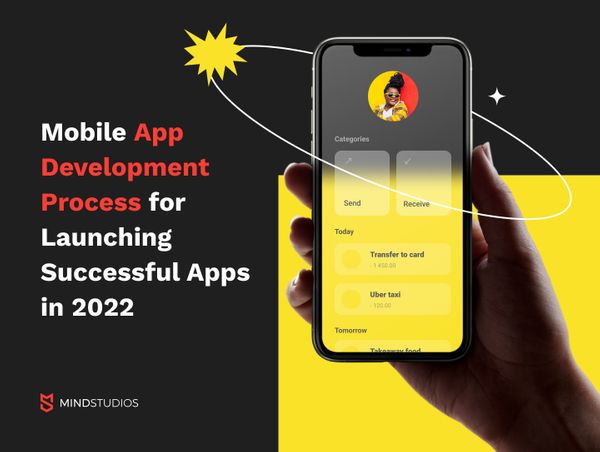 Mobile App Development Process for Launching Successful Apps in 2022
