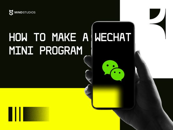 Conquering China: How to Make a WeChat Mini Program - Mind Studios