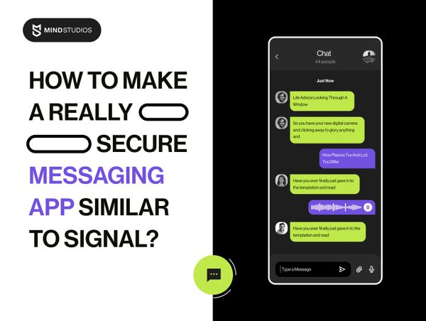 How to Make a Really Secure Messaging App like Signal