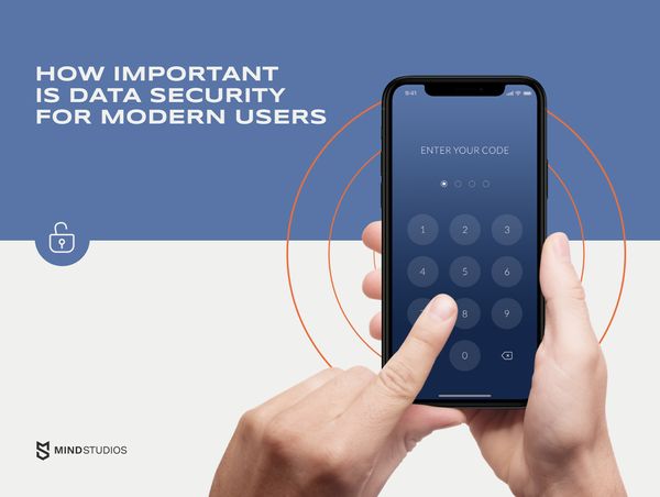 How Important Is Data Security for Modern Mobile App Users