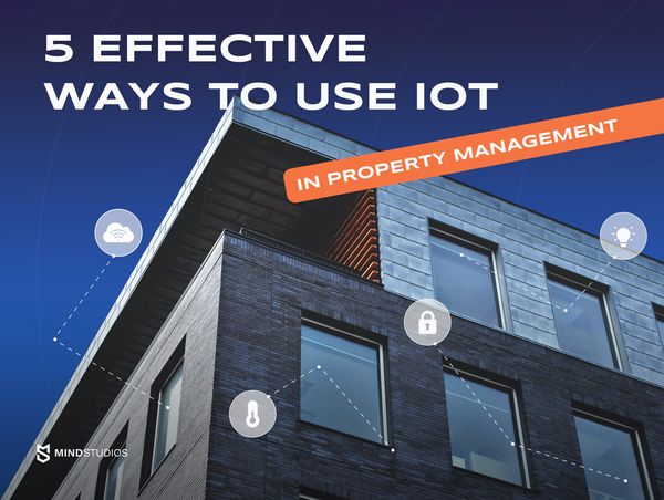 5 Effective Ways to Use IoT in Property Management