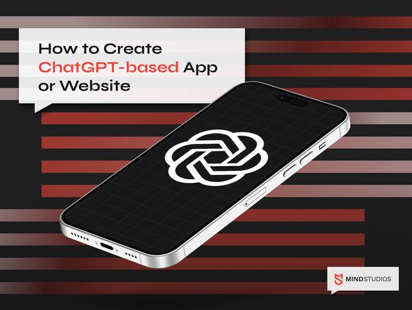 Embracing the AI: How to Create ChatGPT-based App or Website