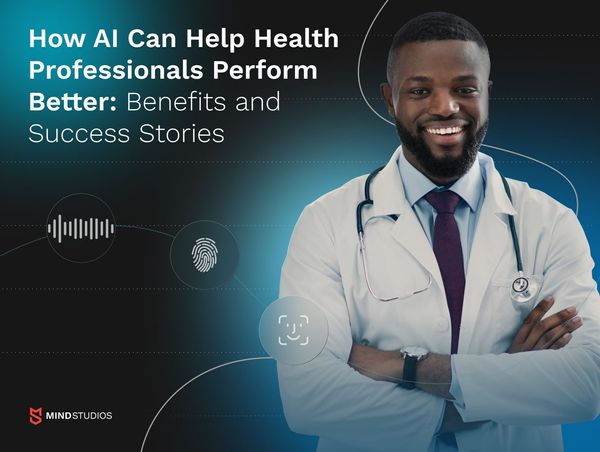 How AI Can Help Health Professionals Perform Better: Benefits and Success Stories
