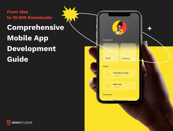From Idea to 10,000 Downloads: Your Comprehensive Mobile App Development Guide
