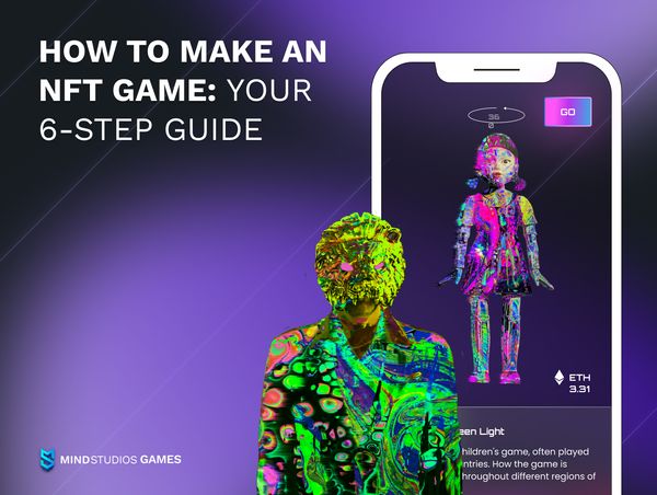 How to Make an NFT Game: Your 6-Step Guide