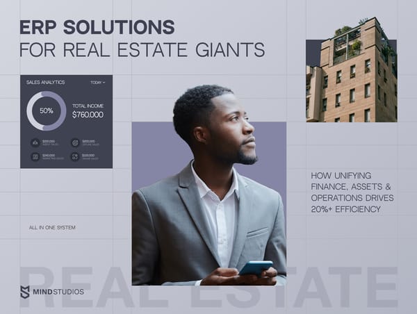 ERP Solutions for Real Estate Giants: How Unifying Finance, Assets & Operations Drives 20%+ Efficiency