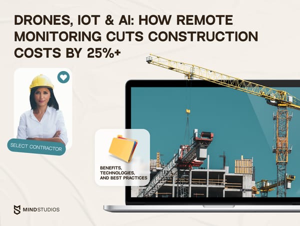 Drones, IoT & AI: How Remote Monitoring Cuts Construction Costs by 25%+