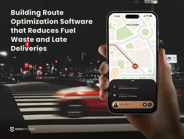 Building Route Optimization Software that Reduces Fuel Waste and Late Deliveries