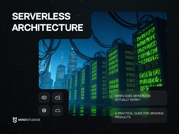 Serverless Architecture: Pros, Cons, and Use Cases for Growing Products